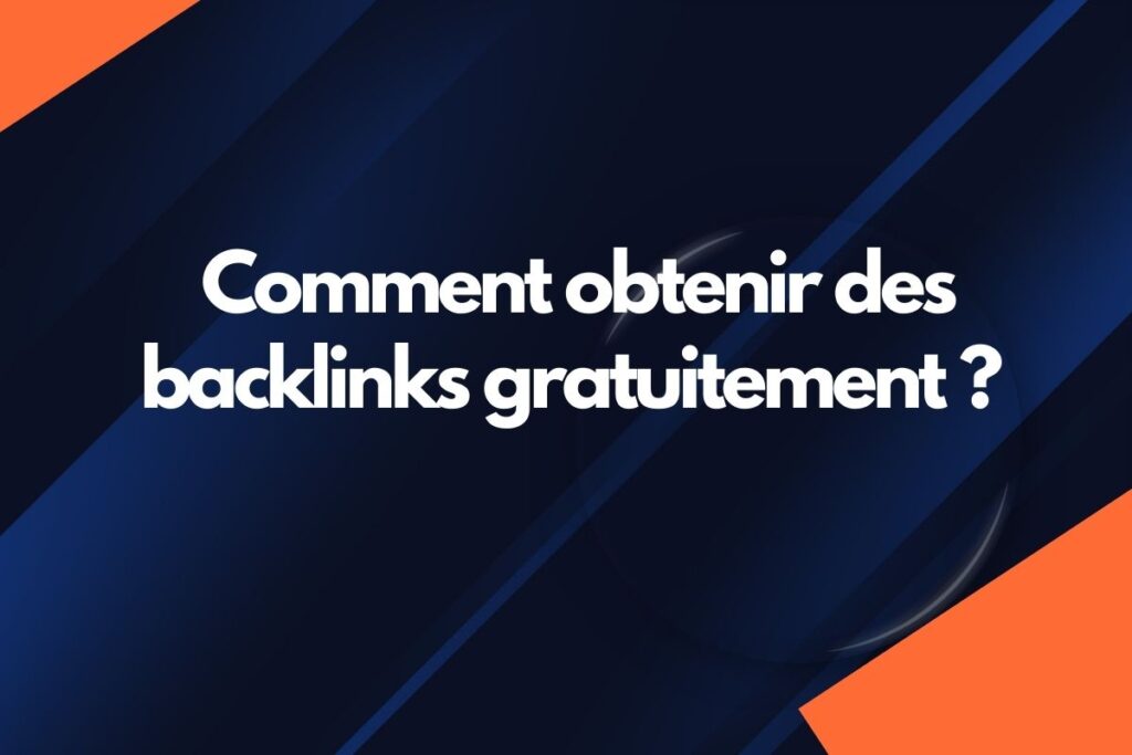 Comment obtenir des backlinks gratuitement