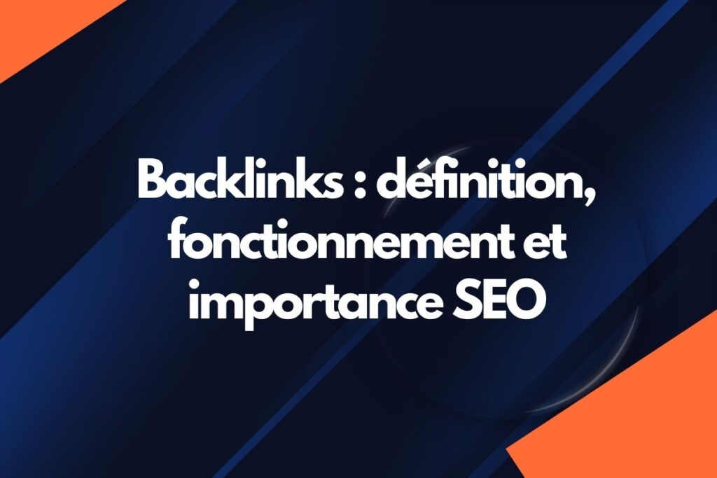 Backlinks : définition, fonctionnement et importance SEO
