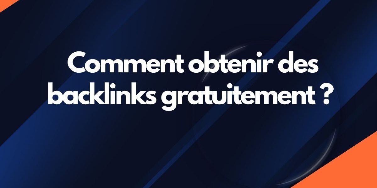 Comment obtenir des backlinks gratuitement